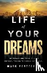 Pentecost, Mark - Life of Your Dreams: How to Take Your Family, Fun, and Financial Freedom to a Whole 'Notha Level