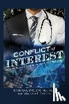 Zwelling, Leonard a. - Conflict of Interest: Money Drives Medicine. And People Die.