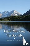 Faber, Paul J. - Glad You Got To See Me