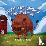 Richter, MacKenzie - Buff the Bison's Tales of Attitude