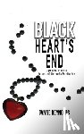 Reynolds, Jamie - Black Heart's End: Light Prevails in the Darkness of the Deadly Relationship