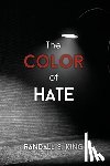 King, Randall S. - The Color of Hate