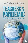 Walker, Dr Andrea C - Teachers of the Pandemic