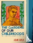 Belk, John - The Gardens of Our Childhoods