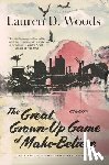 Woods, Lauren D. - The Great Grown-up Game of Make-Believe