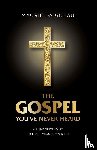 Daigneau, Maurie - The Gospel You've Never Heard