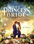 Fujikawa, Jenn - The Princess Bride: Official Cookbook