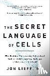 Lieff, Jon - The Secret Language of Cells