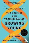 Young, Sergey - The Science and Technology of Growing Young, Updated Edition