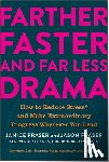 Fraser, Janice, Fraser, Jason - Farther, Faster, and Far Less Drama
