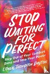 Thompson Payton, L'Oreal - Stop Waiting for Perfect