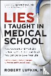 Lufkin, Robert - Lies I Taught in Medical School