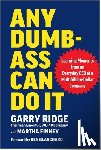 Ridge, Garry, Finney, Martha - Any Dumb-Ass Can Do It