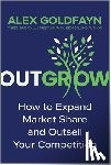 Goldfayn, Alex - Outgrow: How to Expand Market Share and Outsell Your Competition