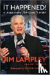 Lampley, Jim - It Happened!: A Uniquely Lucky Life in Sports Television