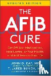 Day, John D., Bunch, T. Jared - The AFib Cure, Updated Edition