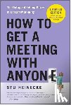 Heinecke, Stu - How to Get a Meeting with Anyone, Updated Edition
