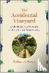 Moran, Richard A. - The Accidental Vineyard