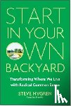 Nygren, Steve - Start in Your Own Backyard