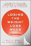 Wyatt, Holly R., Hill, James O. - Losing the Weight Loss Meds