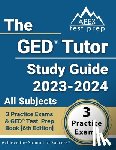 Lefort, J. M. - The GED Tutor Study Guide 2023 - 2024 All Subjects: 3 Practice Exams and GED Test Prep Book [6th Edition]