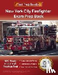 Morrison, Lydia - New York City Firefighter Exam Prep Book: NYC Study Guide and Practice Test [Includes Detailed Answer Explanations]