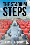 Joralemon, Gary L. - THE STADIUM STEPS