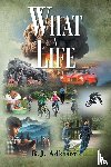 Adkison, R. J. - What A Life