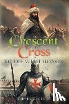 Fiott, Charles - The Crescent and the Cross