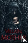Moses, Mandelynn - I Am Not Your Villain; I Am Your Mother