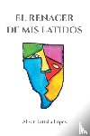 Lopez, Alison Estrella, Angelica - El Renacer de mis latidos