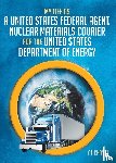 Chavez, At - My Life as a United States Federal Agent, Nuclear Materials Courier for the United States Department of Energy