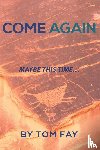 Fay, Tom - Come Again