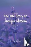 Hudson, Jennifer - The Life Story of Jennifer Hudson