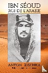 Zischka, Anton, Zischka Von Trochnov, Anton Emmerich, Zischka, Antoine - Ibn Seoud Roi de l'Arabie
