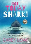 Lowe, Carey - Not Today Shark