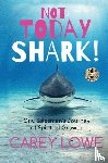 Lowe, Carey - Not Today Shark