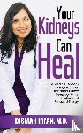 Irfan, Bismah - YOUR KIDNEYS CAN HEAL