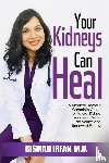 Irfan, Bismah - Your Kidneys Can Heal