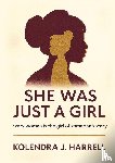 Harrell, Kolendra - SHE WAS JUST A GIRL
