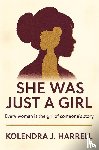 Harrell, Kolendra - SHE WAS JUST A GIRL