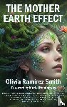 Smith, Olivia - THE MOTHER EARTH EFFECT
