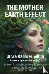 Smith, Olivia - THE MOTHER EARTH EFFECT