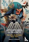 Chaudhry, Sana R. - Experiments in Silence