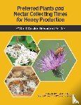 Macfawn, David, O'Keefe, Jennifer M. K., Warny, Sophie - Preferred Plants and Nectar Collecting Times for Honey Production