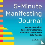 Moore, Scott - 5-Minute Manifesting Journal