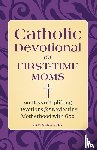 Frey, Karianna - Catholic Devotional for First-Time Moms