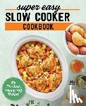 Larsen, Linda - Super Easy Slow Cooker Cookbook