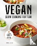 Geiger, Rhyan - Vegan Slow Cooking for Two