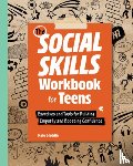 Gladdin, Kate - The Social Skills Workbook for Teens